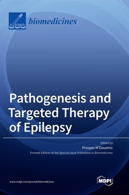 Pathogenesis and Targeted Therapy of Epilepsy by N'Gouemo, Prosper