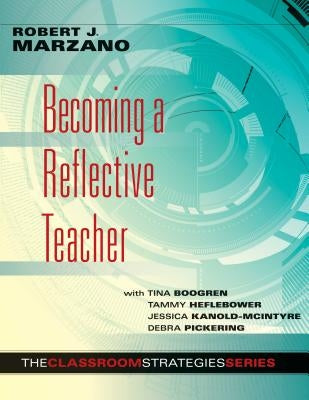 Becoming a Reflective Teacher by Marzano, Robert J.
