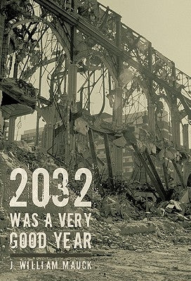 2032 Was a Very Good Year by Mauck, J. William