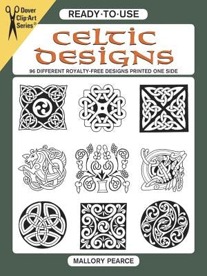 Ready-To-Use Celtic Designs: 96 Different Royalty-Free Designs Printed One Side by Pearce, Mallory