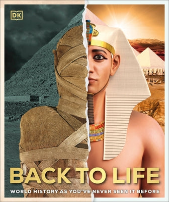 Back to Life: World History as You've Never Seen It Before by DK