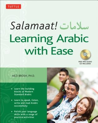 Salamaat! Learning Arabic with Ease: Learn the Building Blocks of Modern Standard Arabic (Includes Free MP3 Audio Disc) by Brosh, Hezi