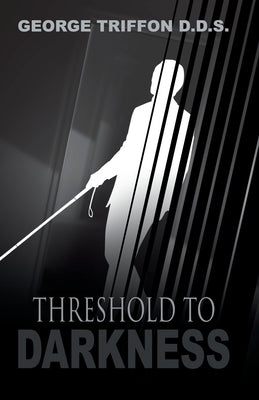Threshold to Darkness by Triffon, George