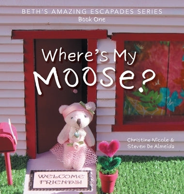 Where's My Moose? by Nicole, Christine