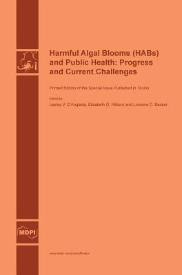 Harmful Algal Blooms (HABs) and Public Health: Progress and Current Challenges by D'Anglada, Lesley V.