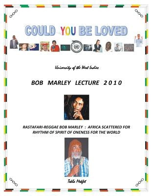 Could You Be Loved - Rastafari-Reggae Bob Marley: Africa Scattered for Rhythm of Spirit of Oneness for the World by Mekfet, Tekla