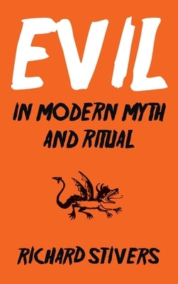 Evil in Modern Myth and Ritual by Stivers, Richard