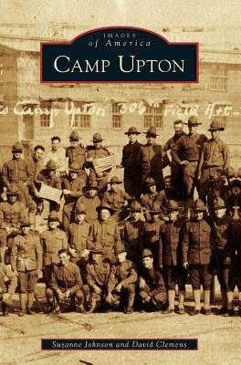 Camp Upton by Johnson, Suzanne