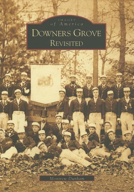 Downer's Grove Revisited by Dunham, Montrew