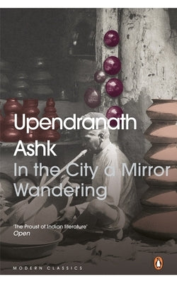 In the City a Mirror Wandering by Ashk, Upendranath