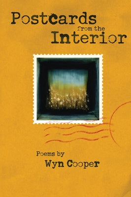 Postcards from the Interior by Cooper, Wyn