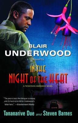 In the Night of the Heat: A Tennyson Hardwick Novelvolume 2 by Underwood, Blair