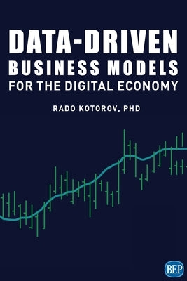 Data-Driven Business Models for the Digital Economy by Kotorov, Rado