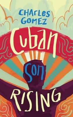 Cuban Son Rising by Gomez, Charles