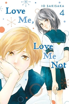 Love Me, Love Me Not, Vol. 4, Volume 4 by Sakisaka, Io