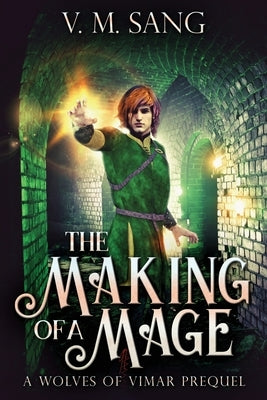 The Making Of A Mage by Sang, V. M.