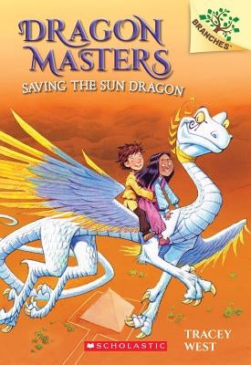 Saving the Sun Dragon: A Branches Book (Dragon Masters #2), Volume 2 by West, Tracey