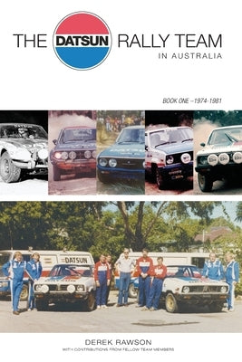 The Datsun Rally Team in Australia by Rawson, Derek J.