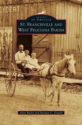 St. Francisville and West Feliciana Parish by Butler, Anne
