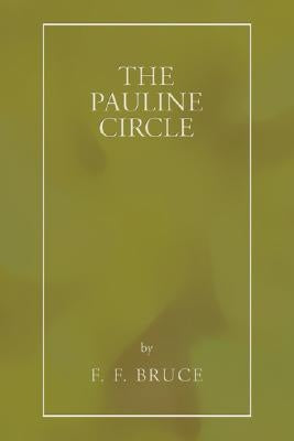 The Pauline Circle by Bruce, F. F.