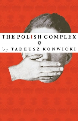 Polish Complex by Konwicki, Tadeusz