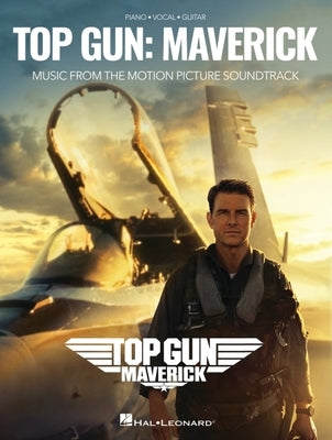 Top Gun: Maverick - Music from the Motion Picture Soundtrack Arranged for Piano/Vocal/Guitar by 