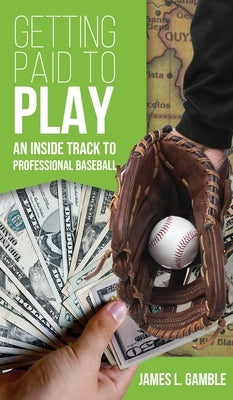 Getting Paid To Play by Gamble, James L.