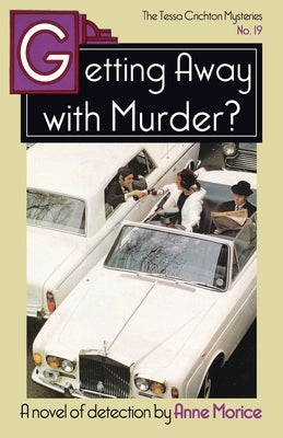 Getting Away with Murder?: A Tessa Crichton Mystery by Morice, Anne