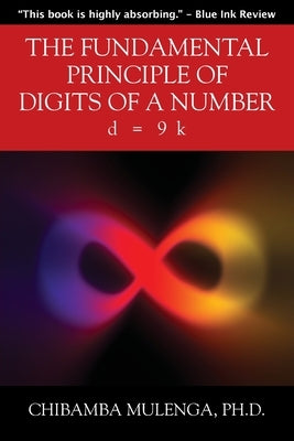 The Fundamental Principle of Digits of a Number: d = 9 k by Mulenga, Chibamba