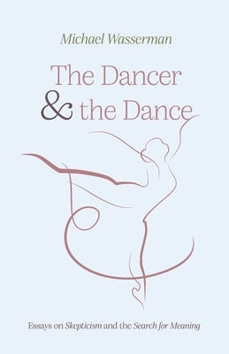 The Dancer and the Dance by Wasserman, Michael