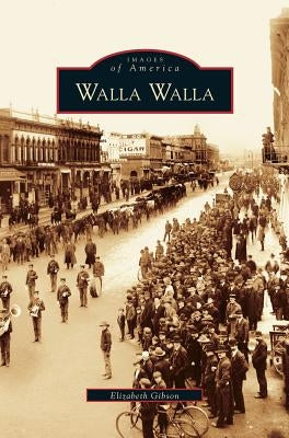 Walla Walla by Gibson, Elizabeth