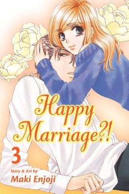 Happy Marriage?!, Volume 3 by Enjoji, Maki