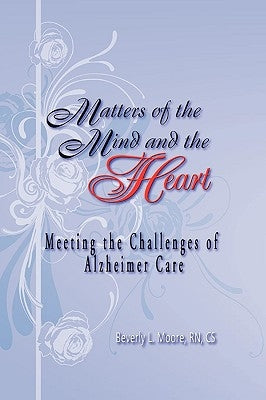 Matters of the Mind and the Heart by Moore, Beverly