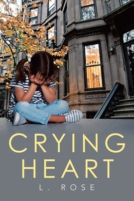 Crying Heart by Rose, L.