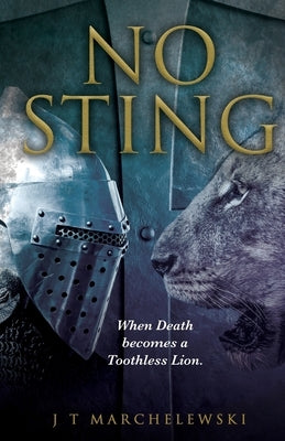 No Sting: When Death becomes a Toothless Lion. by Marchelewski, J. T.