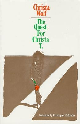 The Quest for Christa T. by Wolf, Christa