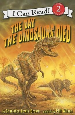 The Day the Dinosaurs Died by Brown, Charlotte Lewis