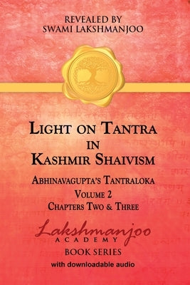 Light on Tantra in Kashmir Shaivism - Volume 2 by Lakshmanjoo, Swami