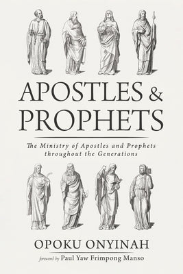 Apostles and Prophets by Onyinah, Opoku
