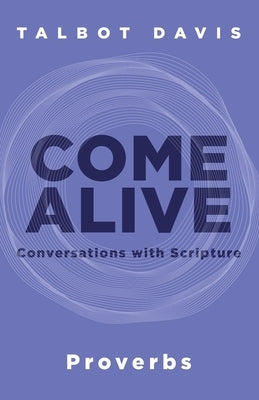 Come Alive: Conversations with Scripture by Davis, Talbot