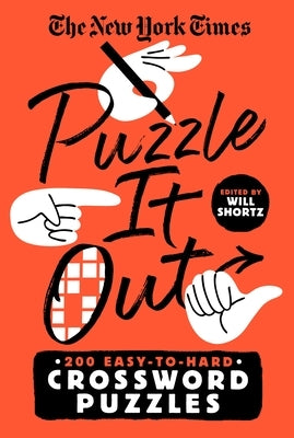 The New York Times Puzzle It Out: 200 Easy to Hard Crossword Puzzles by New York Times