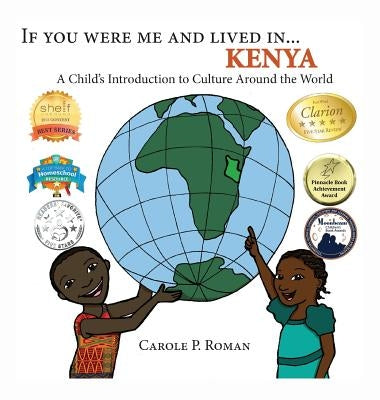 If You Were Me and Lived in... Kenya: A Child's Introduction to Culture Around the World by Roman, Carole P.