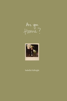 Are You Home? by Fulbright, Isabella