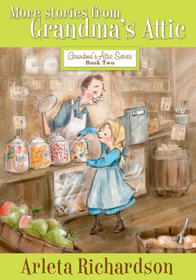More Stories from Grandma's Attic by Richardson, Arleta