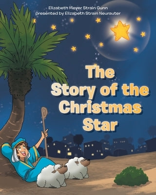 The Story of the Christmas Star by Gunn, Elizabeth Meyer Strain