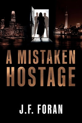 A Mistaken Hostage by Foran, John (Jeff) F.
