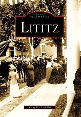 Lititz by Blankenbiller, Kathy