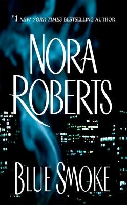 Blue Smoke by Roberts, Nora
