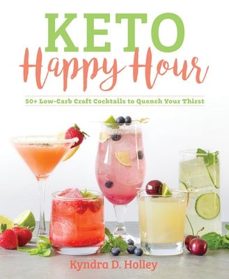 Keto Happy Hour by Holley, Kyndra