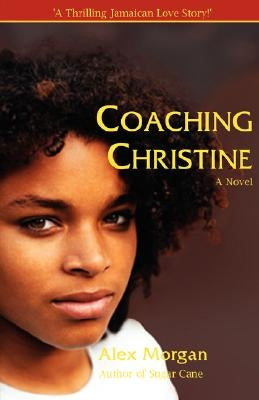 Coaching Christine by Morgan, Alex